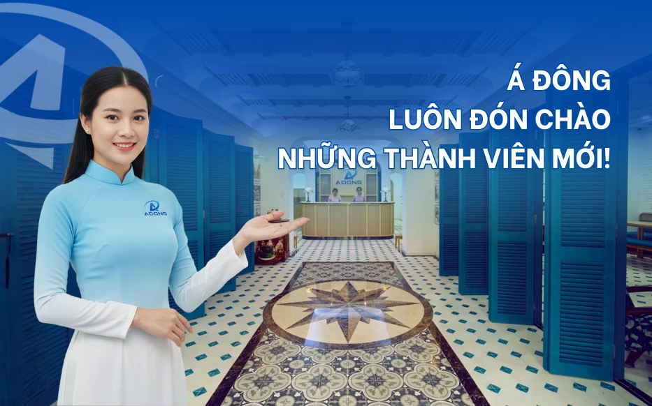 [Tuyển dụng] Á Đông luôn đón chào những thành viên mới!