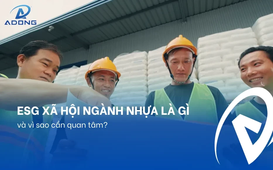 ESG xã hội ngành nhựa là gì và vì sao cần quan tâm?