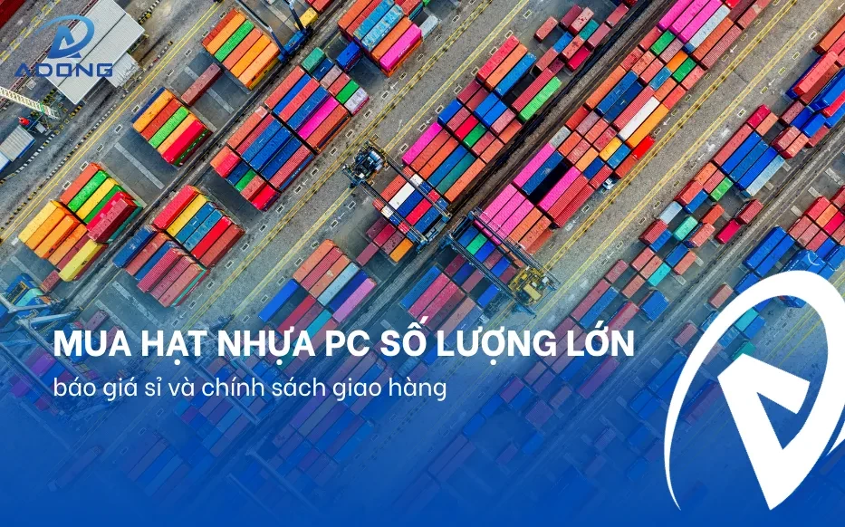 Mua hạt nhựa PC số lượng lớn, báo giá sỉ và chính sách giao hàng