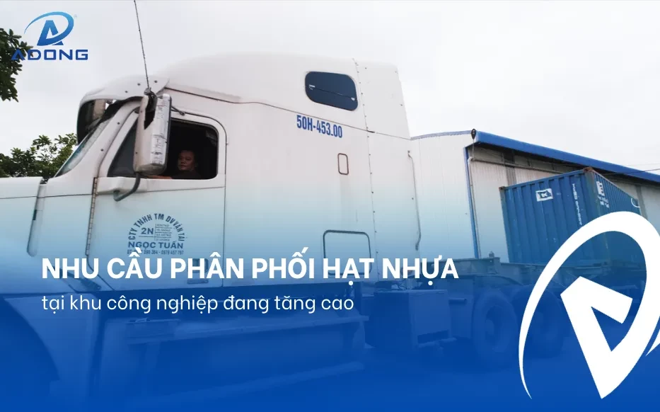 Nhu cầu phân phối hạt nhựa tại khu công nghiệp đang tăng cao