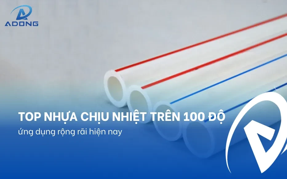 Top nhựa chịu nhiệt trên 100 độ ứng dụng rộng rãi hiện nay