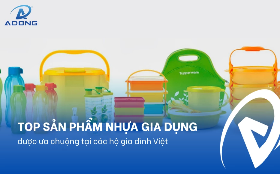 Top sản phẩm nhựa gia dụng được ưa chuộng tại các hộ gia đình Việt