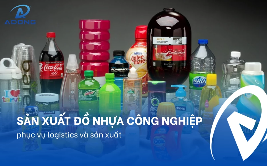 Sản xuất đồ nhựa công nghiệp phục vụ logistics và sản xuất
