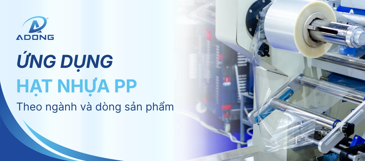 Ứng dụng hạt nhựa PP theo ngành và dòng sản phẩm
