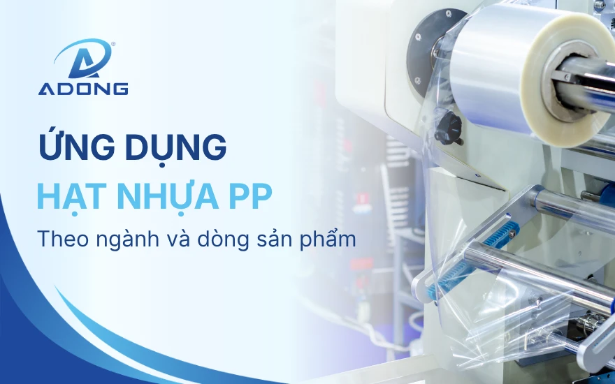 Ứng dụng hạt nhựa PP theo ngành và dòng sản phẩm